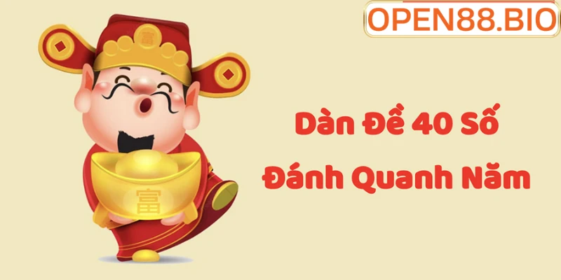 Dàn đề 40 số đánh quanh năm: Chiến thuật lãi bền vững Giao diện chốt số dàn đề 40 số tại OPEN88