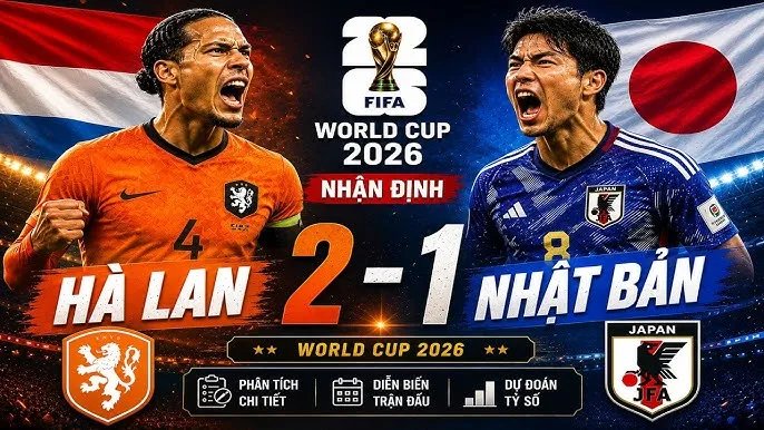 Nhận Định Hà Lan vs Nhật Bản 15/06/2026 03:00 – Cơn Lốc Màu Da Cam Gặp Thử Thách Khó Chịu nhật bản vs hà lan